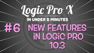 Logic Pro X in Under 5 Minutes: New Features in Logic 10 3