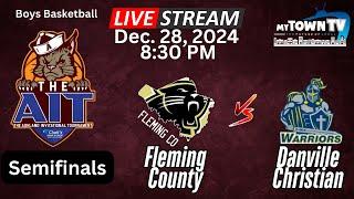 AIT - Semifinals Game 2. Fleming County vs Danville Christian Watch at MyTownTv.com.