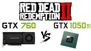 GTX 760 vs GTX 1050 Ti in Red Dead Redemption 2 | RDR 2