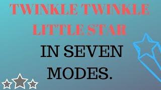 Twinkle Twinkle Little Star in 7 Modes