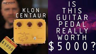 Klon Centaur - Is This Overdrive Pedal Really Worth $5000?