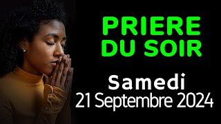  PRIERE du SOIR - Samedi 21 Septembre 2024