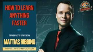 Ep. 101: GrandMaster of Memory Mattias Ribbing: How To Learn Anything Faster