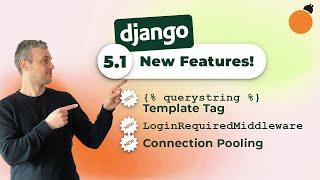 Django 5.1 - New Features! LoginRequiredMiddleware | {% querystring %} template tag