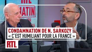 Condamnation de Nicolas Sarkozy : "C'est humiliant pour la France"