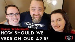 HOW SHOULD WE VERSION OUR APIS? | Shawn Wildermuth