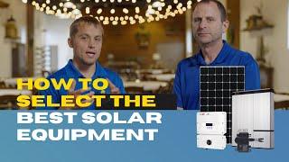 How To Select The Best Equipment and Brands For Your Solar Energy System