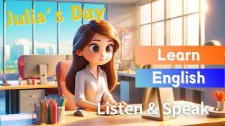 Julia's day | Learn English through Story | Listening & Speaking Practice | Episode 1