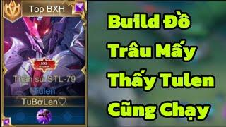 Top 1 Tulen Build Đồ Mà Nhiều Tướng Trâu Cũng Sợ Tulen | Liên Quân Rov