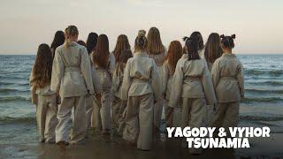 YAGODY & VYHOR - TSUNAMIA  (OFFICIAL VIDEO)