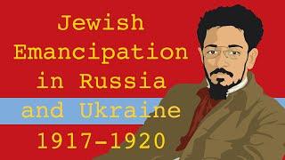 Jewish Emancipation in Russia and Ukraine (1917-1920)