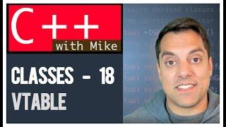 Classes part 18 - Understanding the vtable (Popular interview question) | Modern Cpp Series Ep. 54