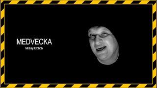 MEDVECKA - Mickey ERDBOB