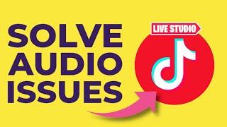 How To Fix Audio Problems With TikTok LIVE Studio (Microphone and Speakers/Headset)