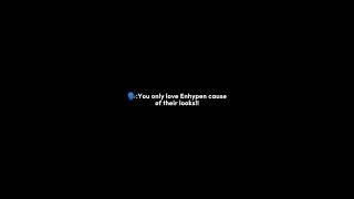 Looks!?#explore #enhypenedit #enhypenshorts #enhypenlyrics #heeseung #sunghoon #jungwon #jay