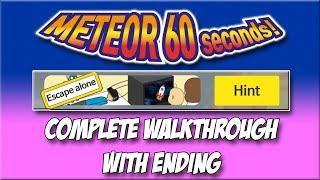 Meteor 60 Seconds!! - Escape Alone - Complete Walkthrough with Ending