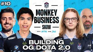 Building OG Dota 2.0 | OG’s Monkey Business Show Episode 10