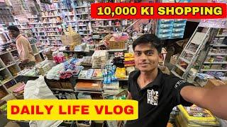 ₹10000 Ki Shopping Ker Li Dukan Ke liye | Daily Vlog