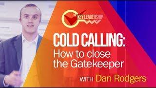 Cold Calling: Closing the Gatekeeper | The Key Leadership Inc | Dan Rodgers