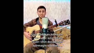 chin dostimdan ayirmagin ollohim