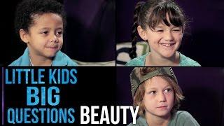 What Is Beauty? | Little Kids. Big Questions.