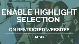 Enable Select or Highlight Function from Those Restricted Websites