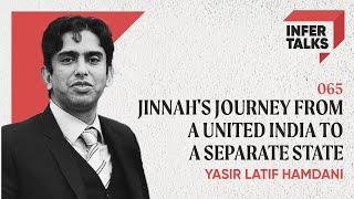 Yasir Latif | Jinnah, beyond the founder, Religious freedom, women empowerment And More | InferTalks