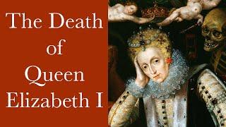 The Death of Queen Elizabeth the First