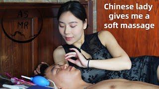 Chinese lady gives me a soft massage, it's wonderful!No.22 /Soft Massage/ ASMR/ 4K