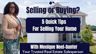 5 Quick Tips for Selling Your Home ~Monique Noel-Gunter Licensed Real Estate Salesperson NY