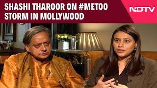 Shashi Tharoor | "Crimes Shameful, Punishment Must": Shashi Tharoor On #Metoo Storm In Mollywood