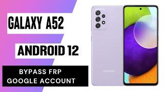 Samsung Galaxy A52 Bypass Google Account Android 12 Latest Update 2023