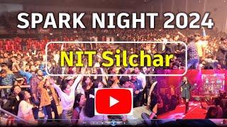 SPARK NIGHT 2024  || UNCUT VIDEO || TECNOESIS || NIT SILCHAR