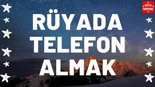 Rüyada Telefon Almak Ne Anlama Gelir - Rüya Tabiri - [Rüya Deposu]