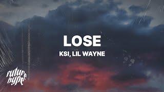 KSI, Lil Wayne - Lose (Lyrics)