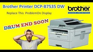 Brother DCP B7535dw  Drum End Soon Error ,Drum End soon Reset Kaise Kre