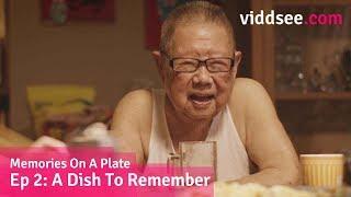 Memories On A Plate Season 1: A Dish To Remember // Viddsee Originals