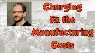 Game Production - Charging 5x the Manufacturing Price