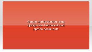 Google Authentication using django-rest-framework and python-social-auth