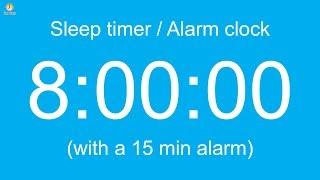 8 hour Sleep timer / Alarm clock (with a 15 min alarm)