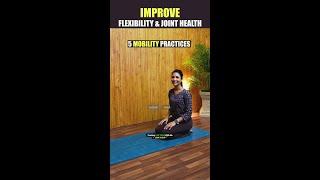 5 Best Mobility Exercises for Full-Body Flexibility | Siddhi Yoga