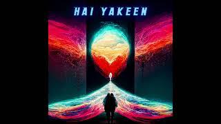 Hai Yakeen | Keyur Upadhyay (Feat. Mital Kansara)