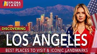  Los Angeles | Best Places to Visit & Iconic Landmarks