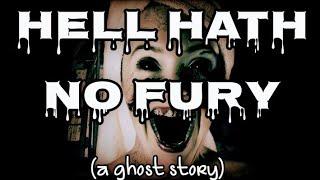 Ghost Story: Hell Hath No Fury | Reddit | Paranormal Storytime