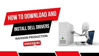 How to Download and Install Dell Drivers | Step-by-Step Guide