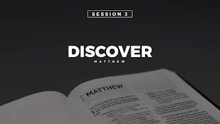 Discover Matthew - Session 3