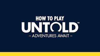 How to Play Untold: Adventures Await - OFFICIAL