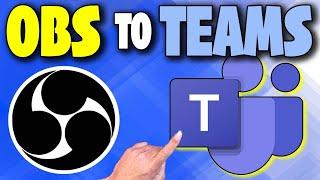 OBS Studio To Microsoft Teams Meeting EASY!