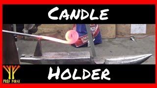 Forging a Candle Holder