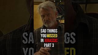 Sad things you MISSED in JURASSIC pt3 || #jurassicworld #jurassicpark